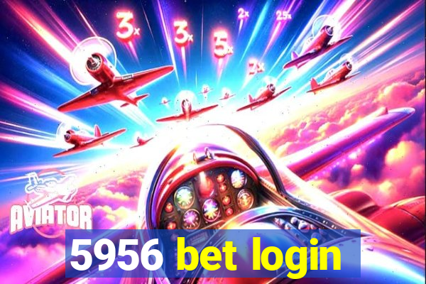 5956 bet login